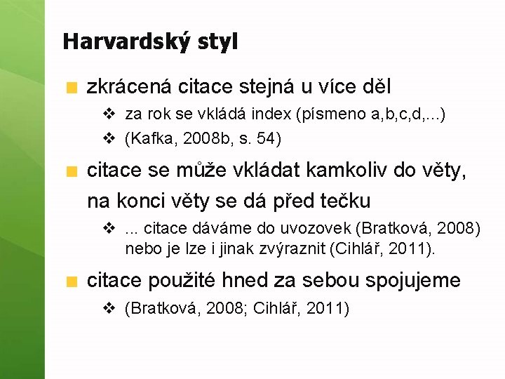 Harvardský styl zkrácená citace stejná u více děl v za rok se vkládá index