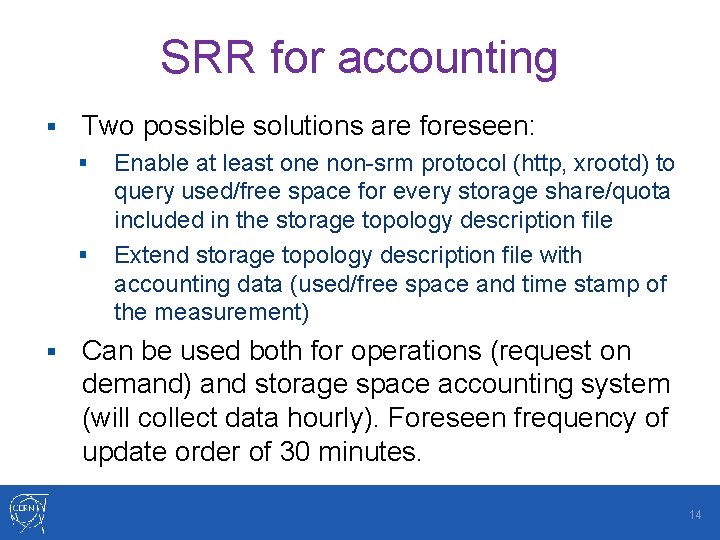 SRR for accounting § Two possible solutions are foreseen: § § § Enable at