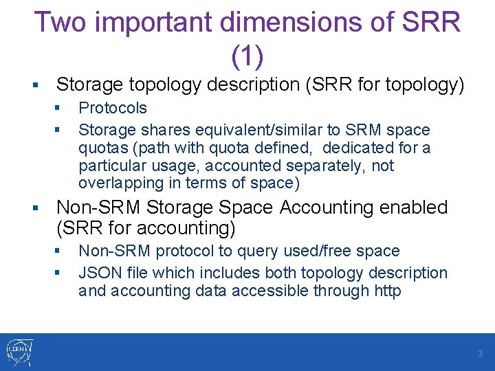Two important dimensions of SRR (1) § Storage topology description (SRR for topology) §