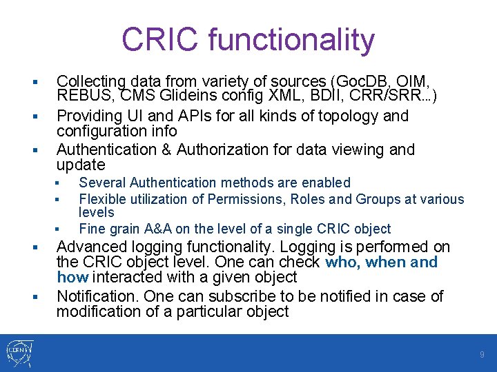 CRIC functionality § § § Collecting data from variety of sources (Goc. DB, OIM,