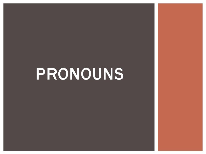 PRONOUNS 