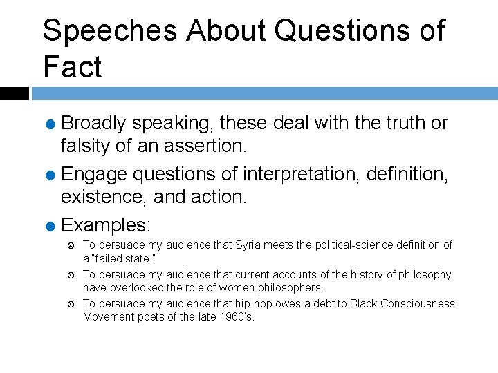 Speeches About Questions of Fact = Broadly speaking, these deal with the truth or