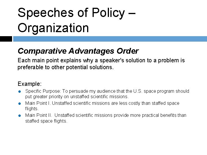 Speeches of Policy – Organization Comparative Advantages Order Each main point explains why a