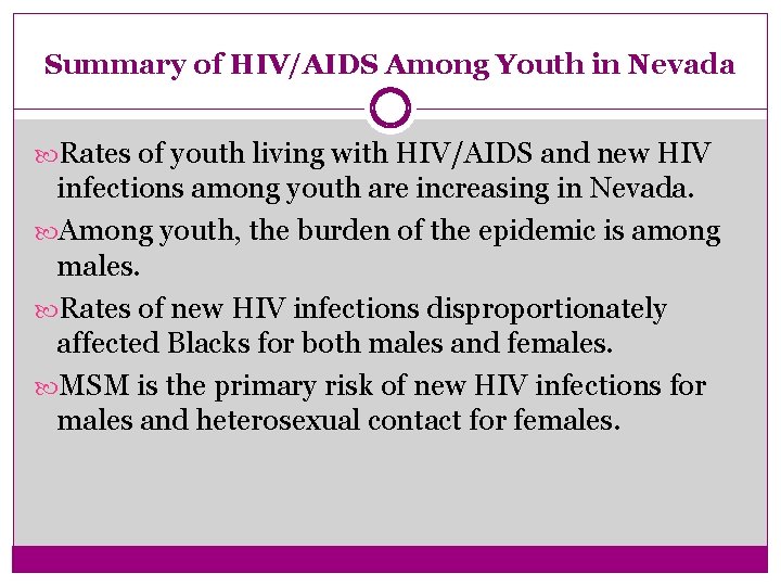 Summary of HIV/AIDS Among Youth in Nevada Rates of youth living with HIV/AIDS and