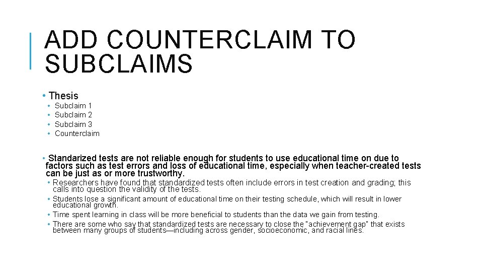 ADD COUNTERCLAIM TO SUBCLAIMS • Thesis • • Subclaim 1 Subclaim 2 Subclaim 3 ADD COUNTERCLAIM TO SUBCLAIMS • Thesis • • Subclaim 1 Subclaim 2 Subclaim 3