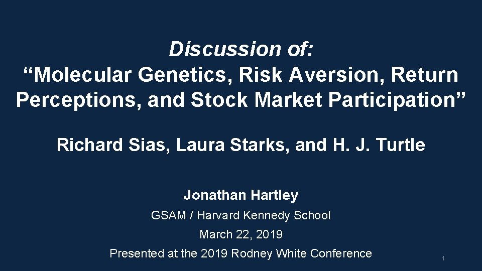 Discussion of: “Molecular Genetics, Risk Aversion, Return Perceptions, and Stock Market Participation” Richard Sias,