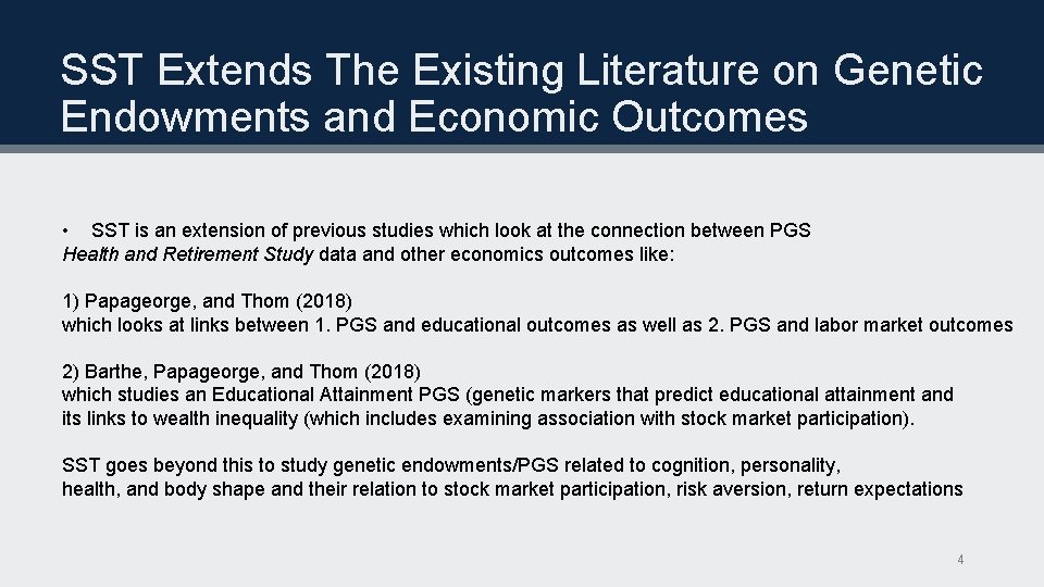 SST Extends The Existing Literature on Genetic Endowments and Economic Outcomes • SST is