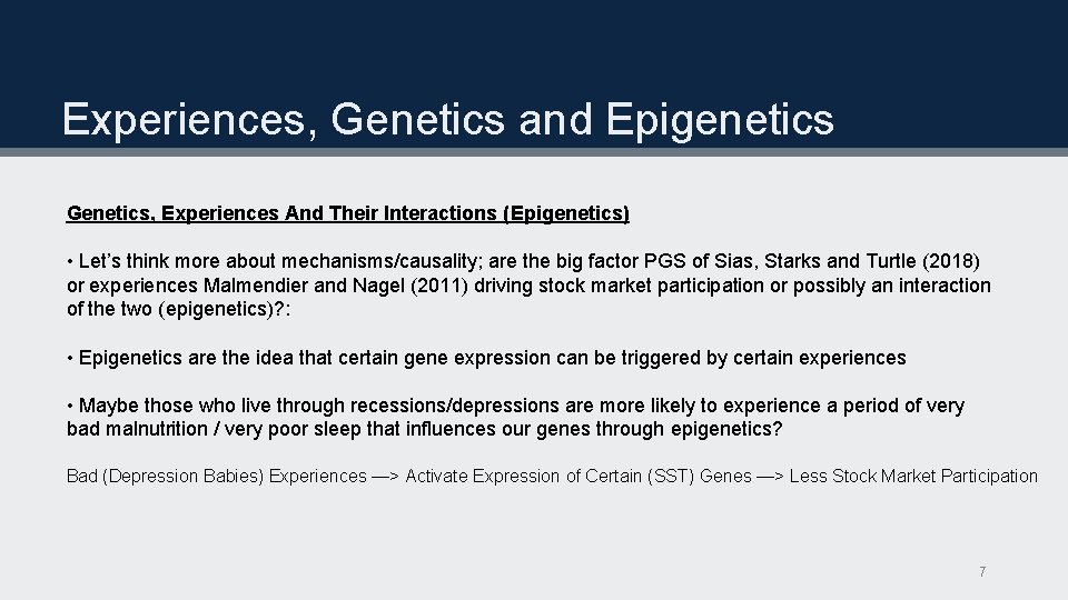 Experiences, Genetics and Epigenetics Genetics, Experiences And Their Interactions (Epigenetics) • Let’s think more