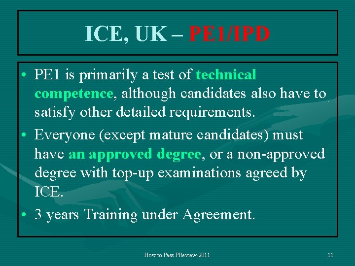 ICE, UK – PE 1/IPD • PE 1 is primarily a test of technical