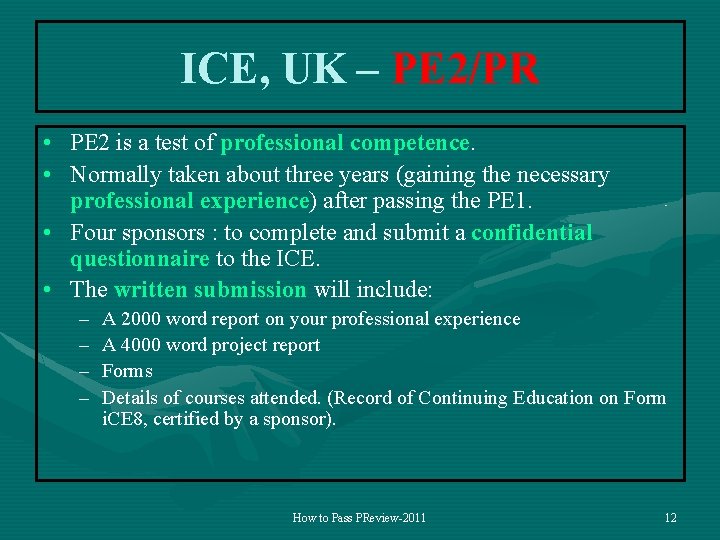 ICE, UK – PE 2/PR • PE 2 is a test of professional competence.
