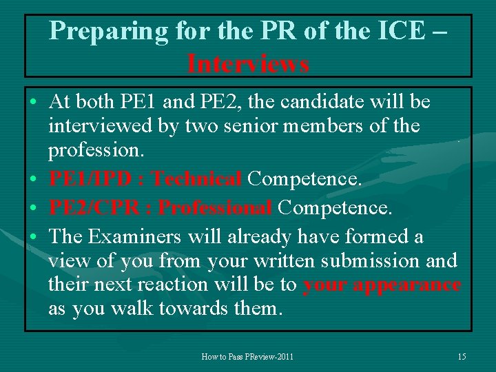Preparing for the PR of the ICE – Interviews • At both PE 1