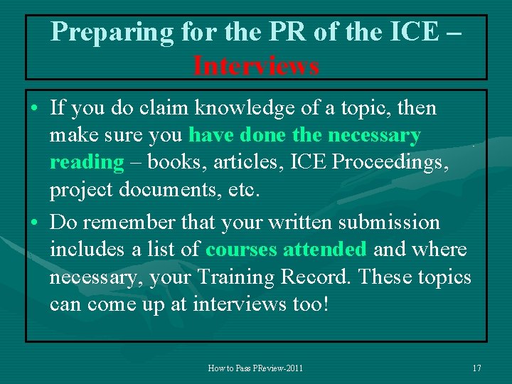 Preparing for the PR of the ICE – Interviews • If you do claim