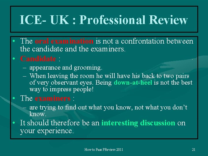 ICE- UK : Professional Review • The oral examination is not a confrontation between