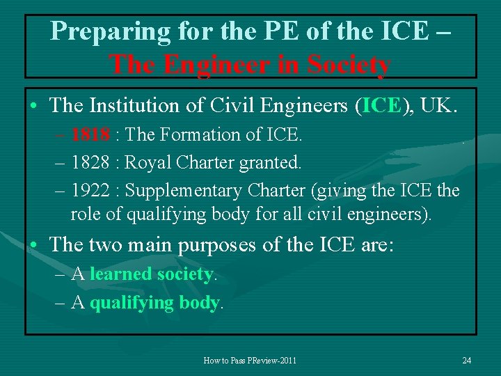 Preparing for the PE of the ICE – The Engineer in Society • The