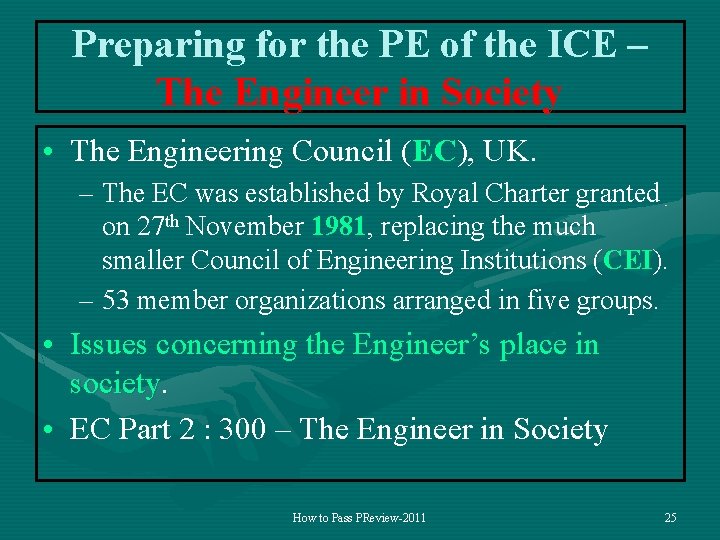 Preparing for the PE of the ICE – The Engineer in Society • The