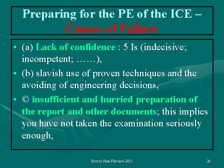 Preparing for the PE of the ICE – Causes of Failure • (a) Lack