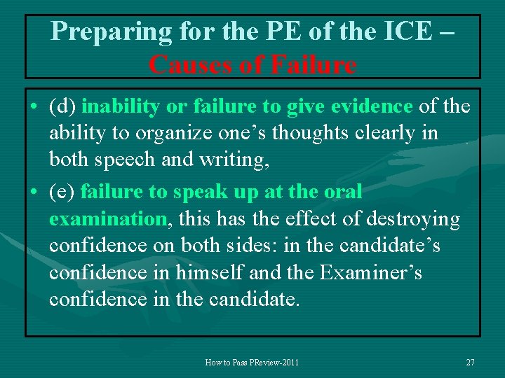 Preparing for the PE of the ICE – Causes of Failure • (d) inability