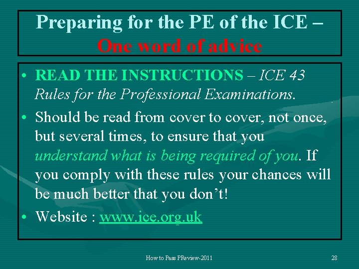 Preparing for the PE of the ICE – One word of advice • READ