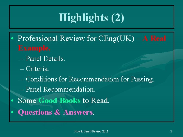 Highlights (2) • Professional Review for CEng(UK) – A Real Example. – Panel Details.