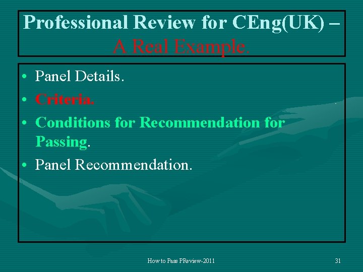 Professional Review for CEng(UK) – A Real Example. • Panel Details. • Criteria. •