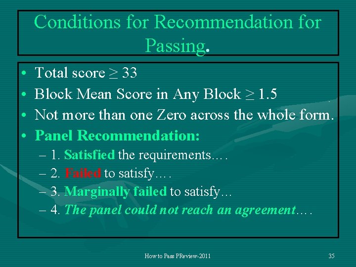 Conditions for Recommendation for Passing. • • Total score ≥ 33 Block Mean Score