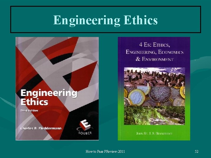 Engineering Ethics How to Pass PReview-2011 52 