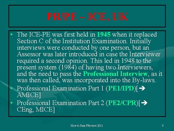 PR/PE – ICE, UK • The ICE-PE was first held in 1945 when it