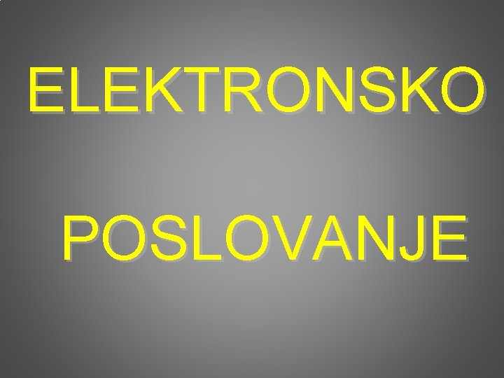 ELEKTRONSKO POSLOVANJE 