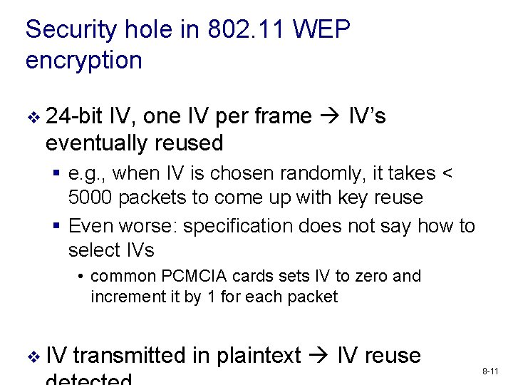 Security hole in 802. 11 WEP encryption v 24 -bit IV, one IV per