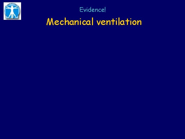 Evidence! Mechanical ventilation WMD -0. 49 hours [-0. 97, -0. 02], p = 0.