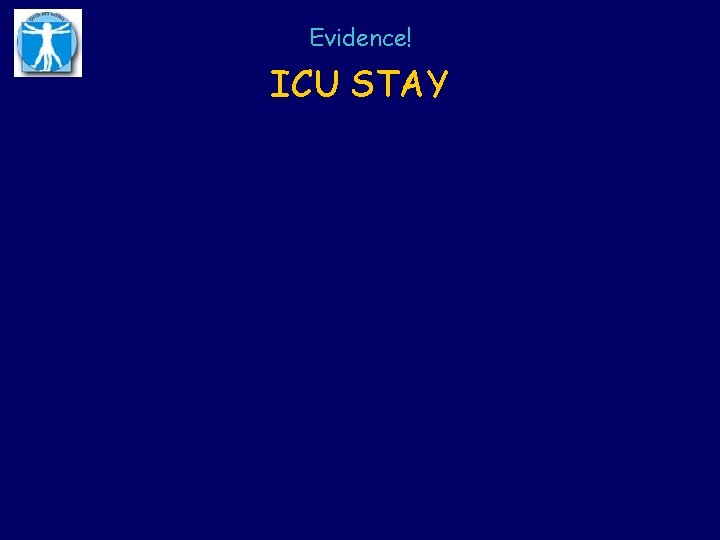 Evidence! ICU STAY WMD -7. 10 hours [-11. 47, -2. 73], p < 0.