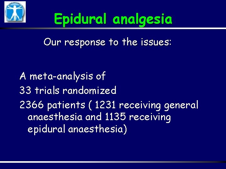 Epidural analgesia Our response to the issues: A meta-analysis of 33 trials randomized 2366