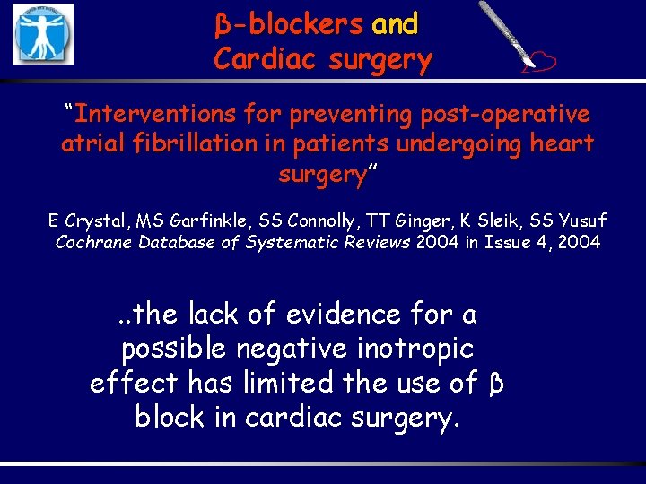 β-blockers and Cardiac surgery “Interventions for preventing post-operative atrial fibrillation in patients undergoing heart