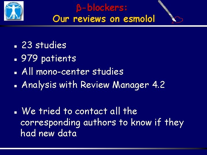 β-blockers: Our reviews on esmolol ▪ 23 studies ▪ 979 patients ▪ All mono-center