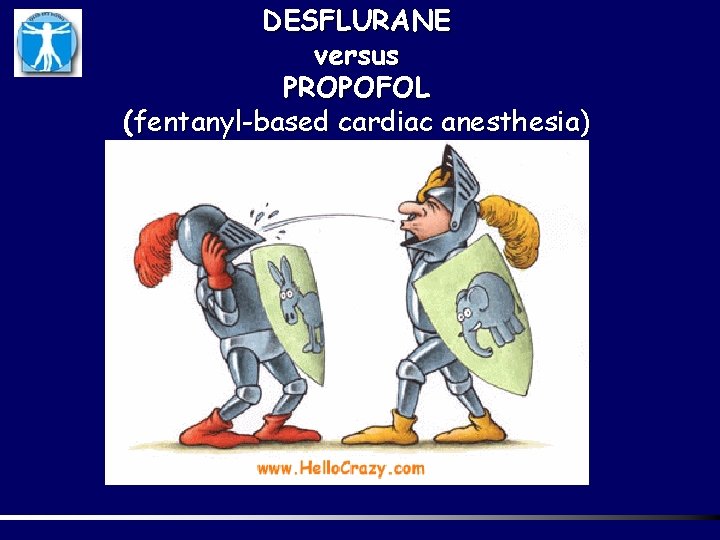 DESFLURANE versus PROPOFOL (fentanyl-based cardiac anesthesia) 