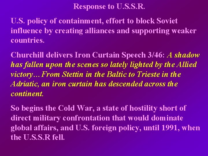 Response to U. S. S. R. U. S. policy of containment, effort to block