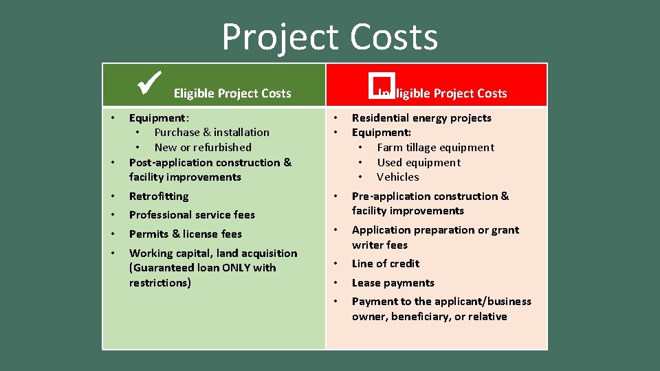 Project Costs • • • � Ineligible Project Costs Equipment: • Purchase & installation