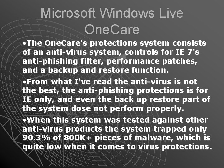 Microsoft Windows Live One. Care • The One. Care's protections system consists of an