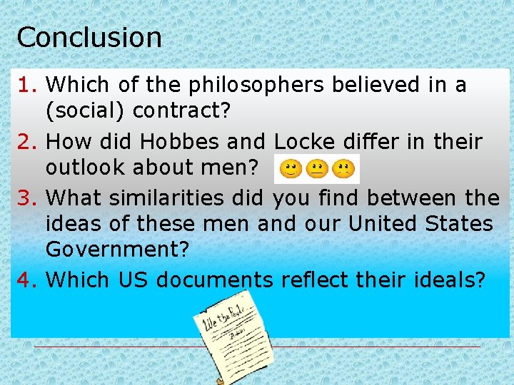 Conclusion 1. Which of the philosophers believed in a (social) contract? 2. How did