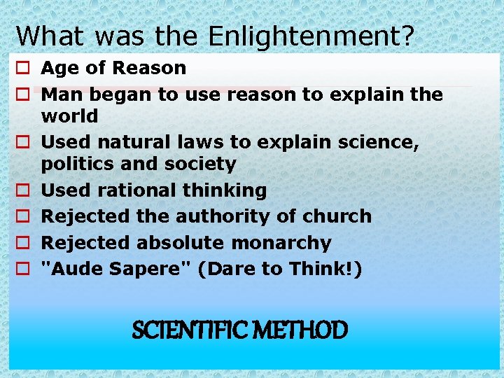 What was the Enlightenment? o Age of Reason o Man began to use reason