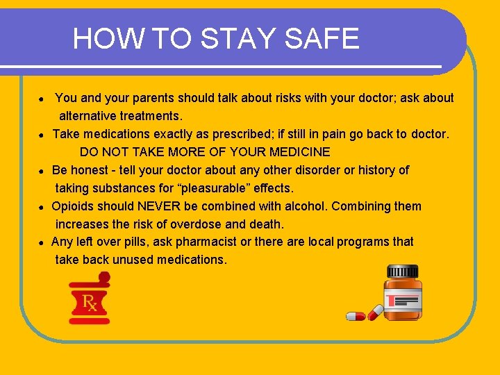 HOW TO STAY SAFE ● ● ● You and your parents should talk about