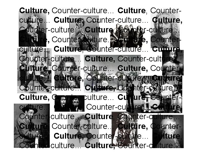 Culture, Counter-culture… Culture, Counterculture… Culture, Counter-culture… Culture, Counter-culture… Culture, Counter-culture… Culture, Counter-culture… Culture, Counter-culture…