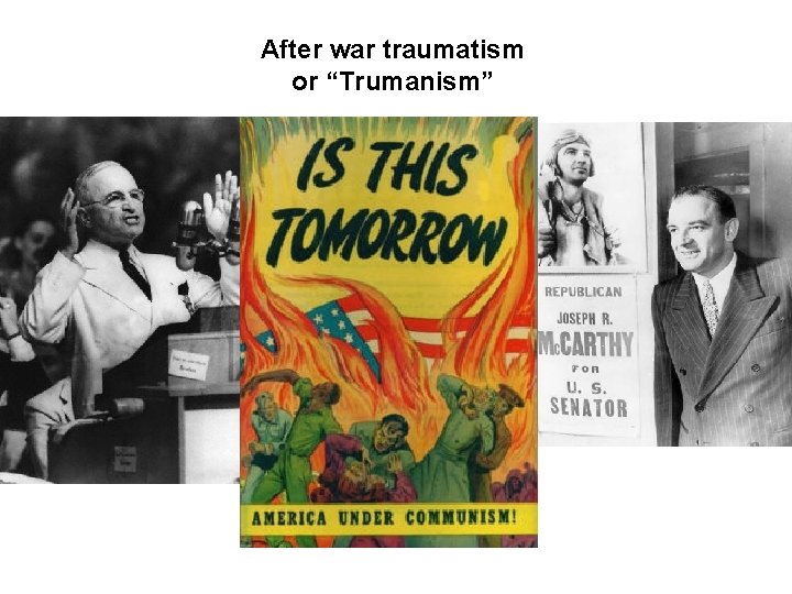 After war traumatism or “Trumanism” 