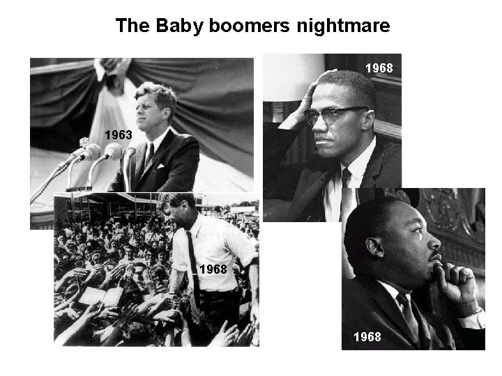 The Baby boomers nightmare 1968 1963 1968 