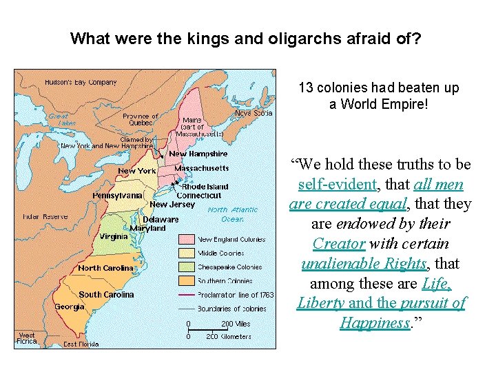 What were the kings and oligarchs afraid of? 13 colonies had beaten up a