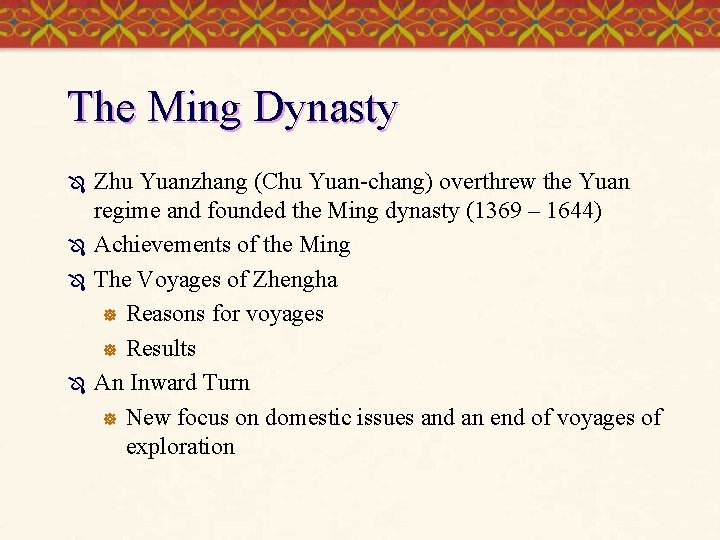 The Ming Dynasty Ô Ô Zhu Yuanzhang (Chu Yuan-chang) overthrew the Yuan regime and