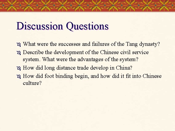 Discussion Questions Ô Ô What were the successes and failures of the Tang dynasty?