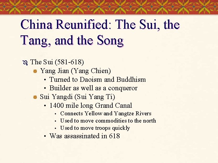 China Reunified: The Sui, the Tang, and the Song Ô The Sui (581 -618)