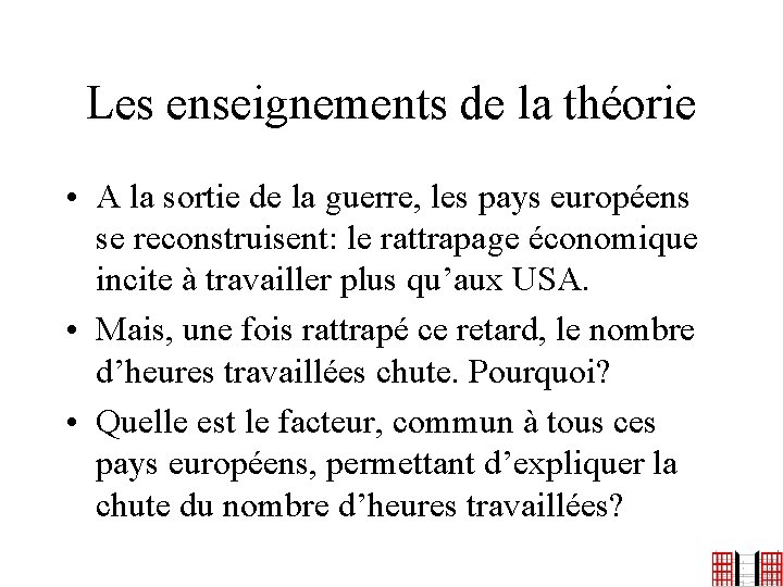 Les enseignements de la théorie • A la sortie de la guerre, les pays