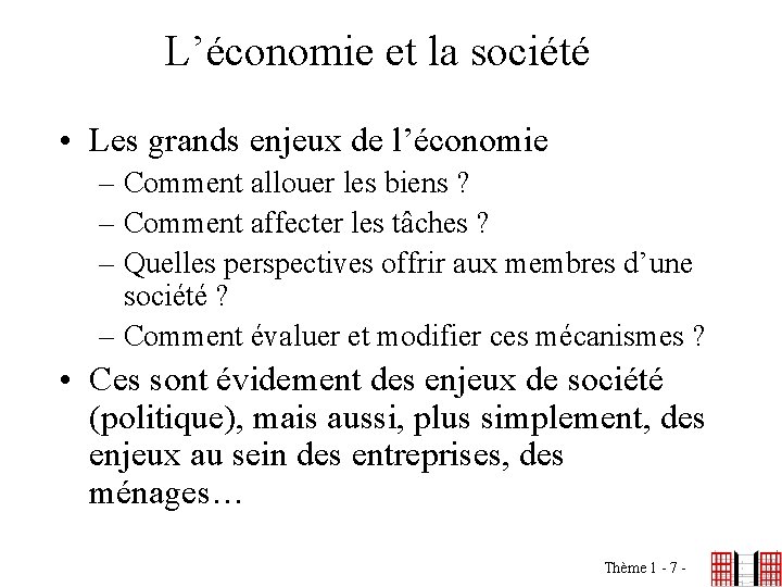 L’économie et la société • Les grands enjeux de l’économie – Comment allouer les